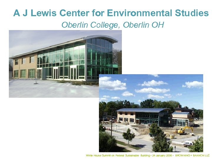 A J Lewis Center for Environmental Studies Oberlin College, Oberlin OH White House Summit