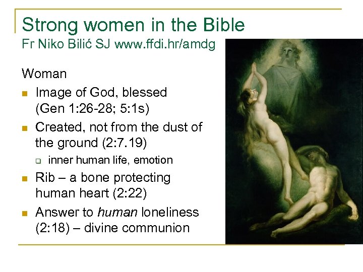 Strong women in the Bible Fr Niko Bilić SJ www. ffdi. hr/amdg Woman n