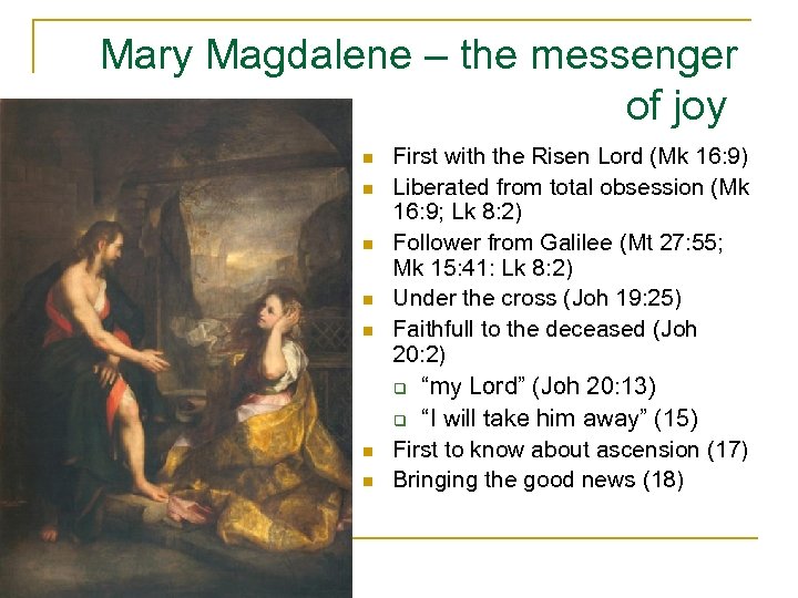 Mary Magdalene – the messenger of joy n n n n First with the