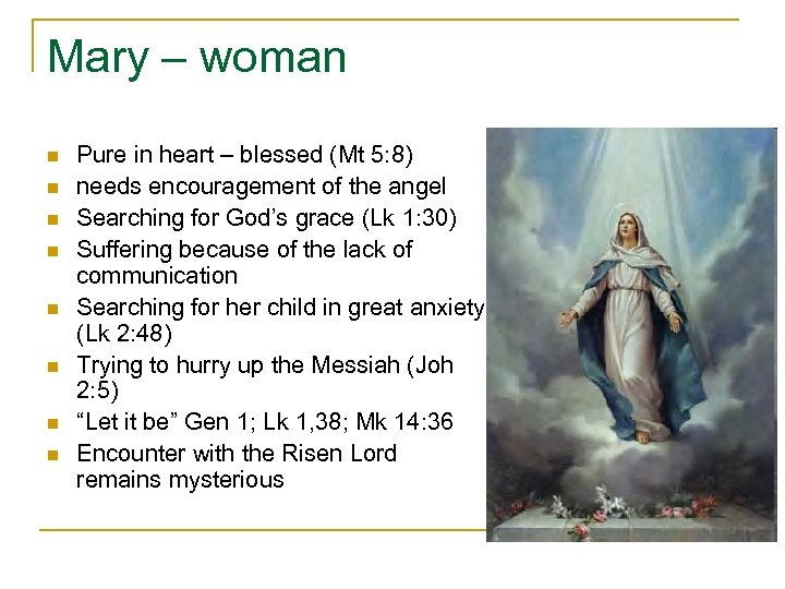 Mary – woman n n n n Pure in heart – blessed (Mt 5: