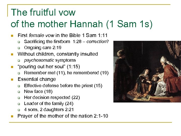 The fruitful vow of the mother Hannah (1 Sam 1 s) n First female