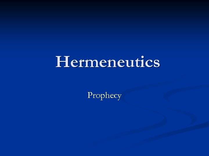 Hermeneutics Prophecy 