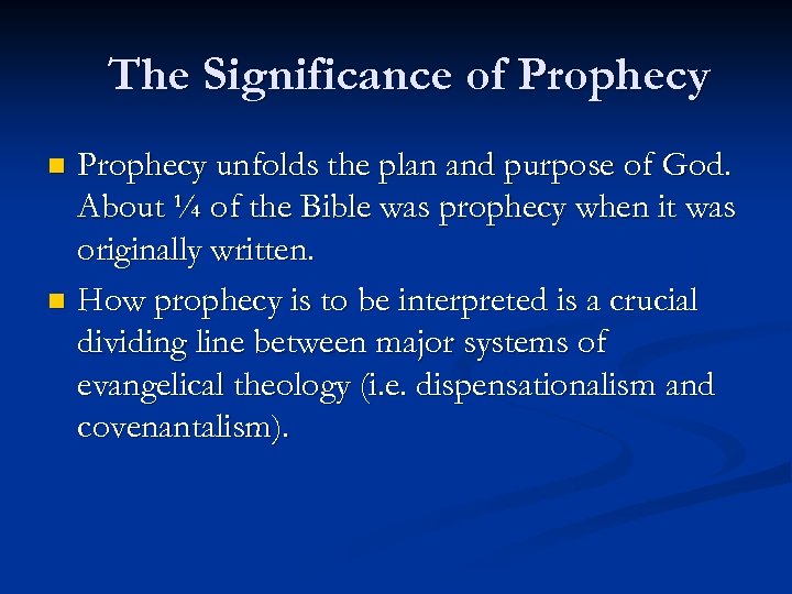 The Significance of Prophecy unfolds the plan and purpose of God. About ¼ of