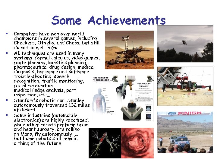 Some Achievements § § Computers have won over world champions in several games, including