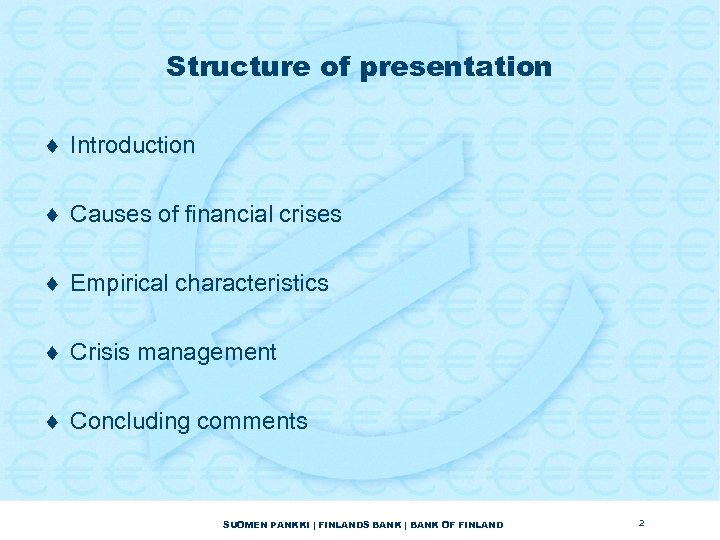 Structure of presentation ¨ Introduction ¨ Causes of financial crises ¨ Empirical characteristics ¨