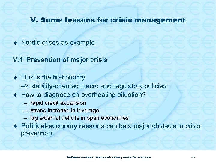 V. Some lessons for crisis management ¨ Nordic crises as example V. 1 Prevention