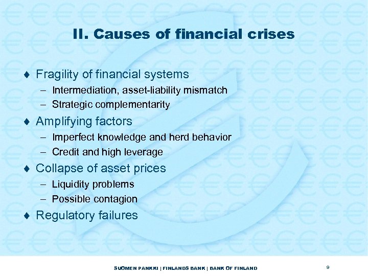 II. Causes of financial crises ¨ Fragility of financial systems – Intermediation, asset-liability mismatch
