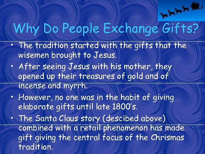 Why Do People Exchange Gifts? • The tradition started with the gifts that the