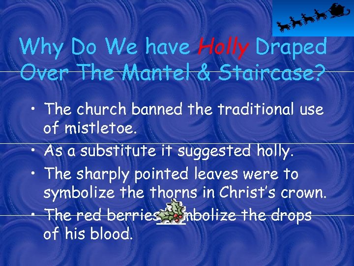 Why Do We have Holly Draped Over The Mantel & Staircase? • The church