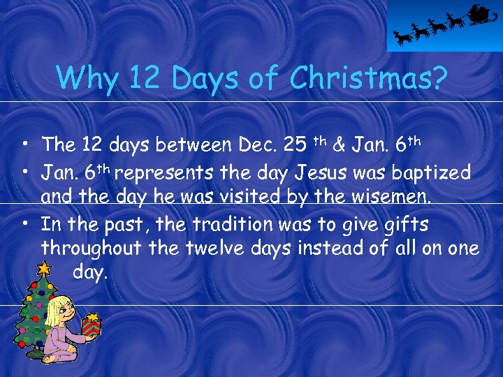 Why 12 Days of Christmas? • The 12 days between Dec. 25 th &