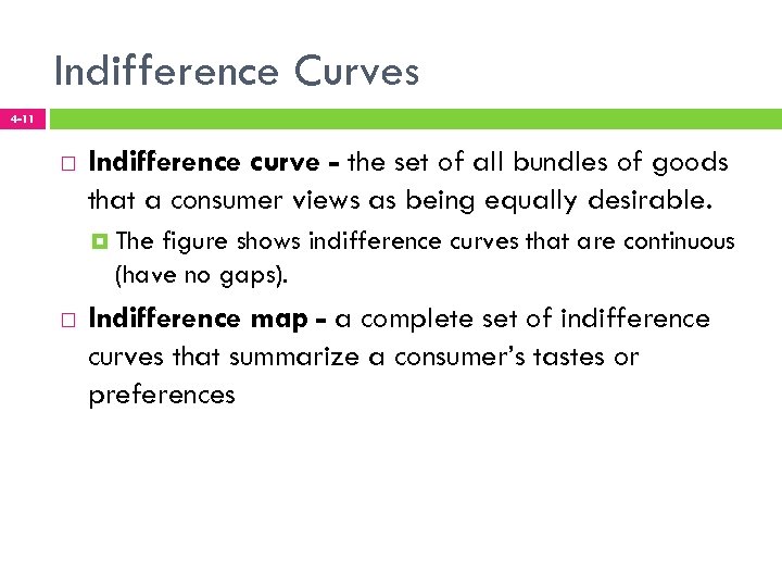 Indifference Curves 4 -11 Indifference curve - the set of all bundles of goods
