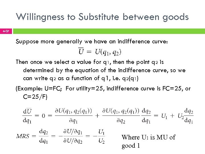 Willingness to Substitute between goods 4 -37 Suppose more generally we have an indifference