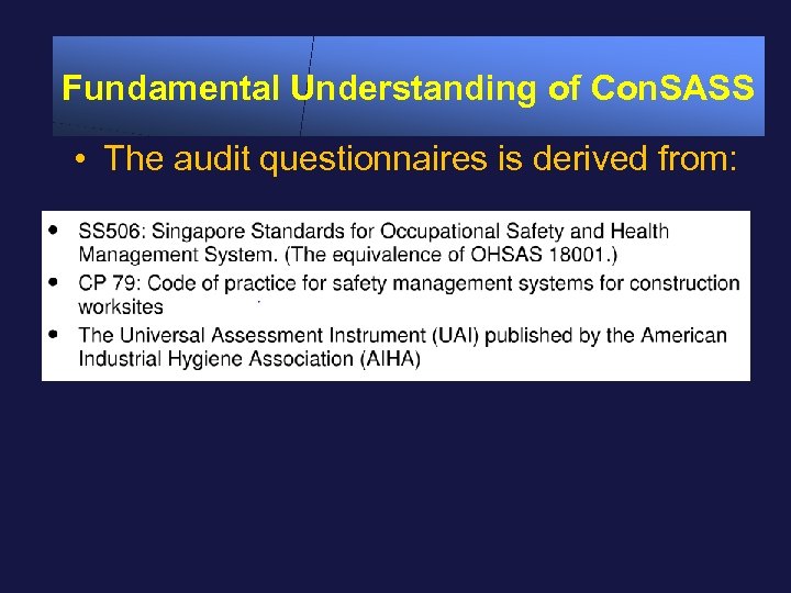 Fundamental Understanding of Con. SASS • The audit questionnaires is derived from: 