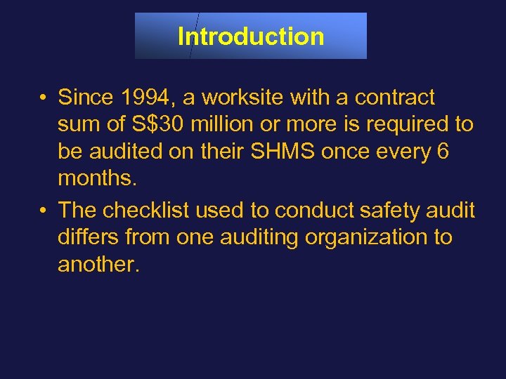 Introduction • Since 1994, a worksite with a contract sum of S$30 million or
