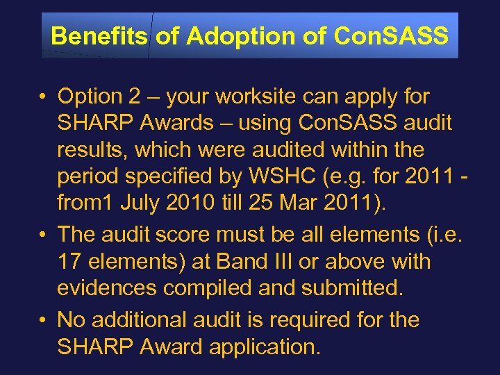 Benefits of Adoption of Con. SASS • Option 2 – your worksite can apply