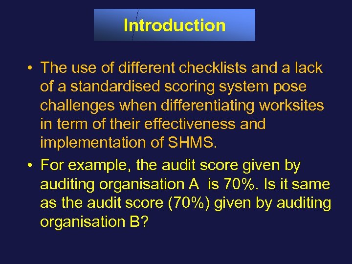 Introduction • The use of different checklists and a lack of a standardised scoring