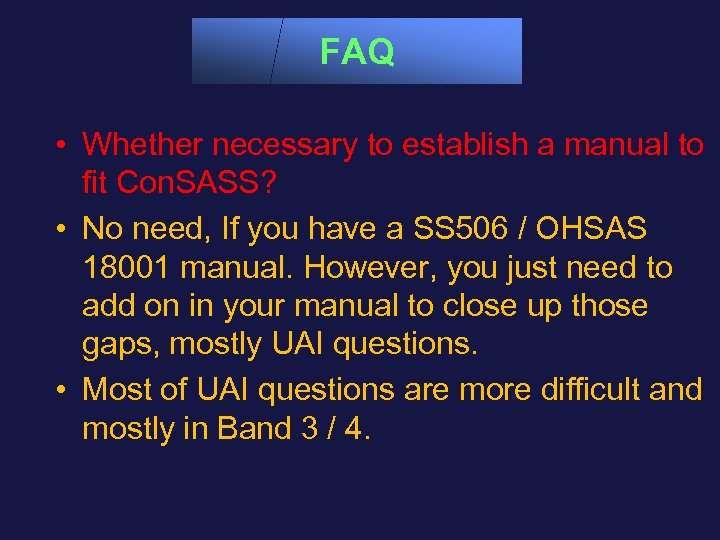 FAQ • Whether necessary to establish a manual to fit Con. SASS? • No