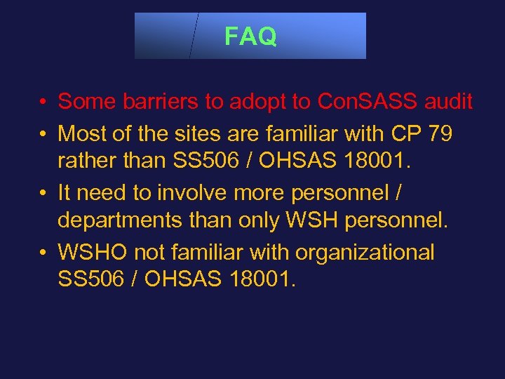FAQ • Some barriers to adopt to Con. SASS audit • Most of the