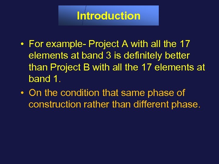 Introduction • For example- Project A with all the 17 elements at band 3