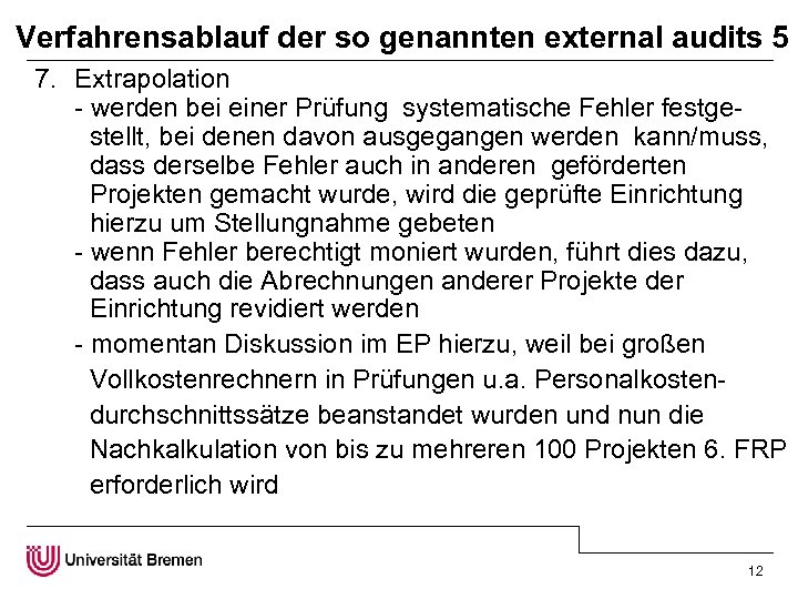 Verfahrensablauf der so genannten external audits 5 7. Extrapolation - werden bei einer Prüfung