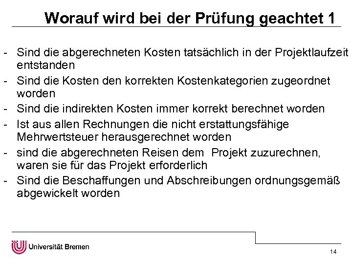 Worauf wird bei der Prüfung geachtet 1 - Sind die abgerechneten Kosten tatsächlich in