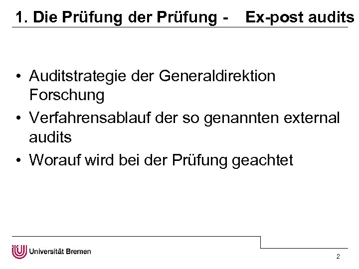 1. Die Prüfung der Prüfung - Ex-post audits • Auditstrategie der Generaldirektion Forschung •