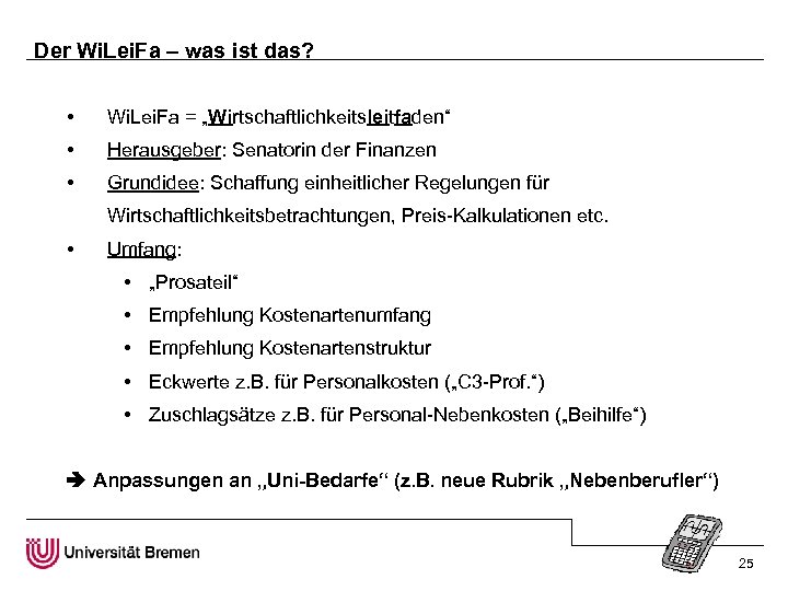 Der Wi. Lei. Fa – was ist das? • Wi. Lei. Fa = „Wirtschaftlichkeitsleitfaden“