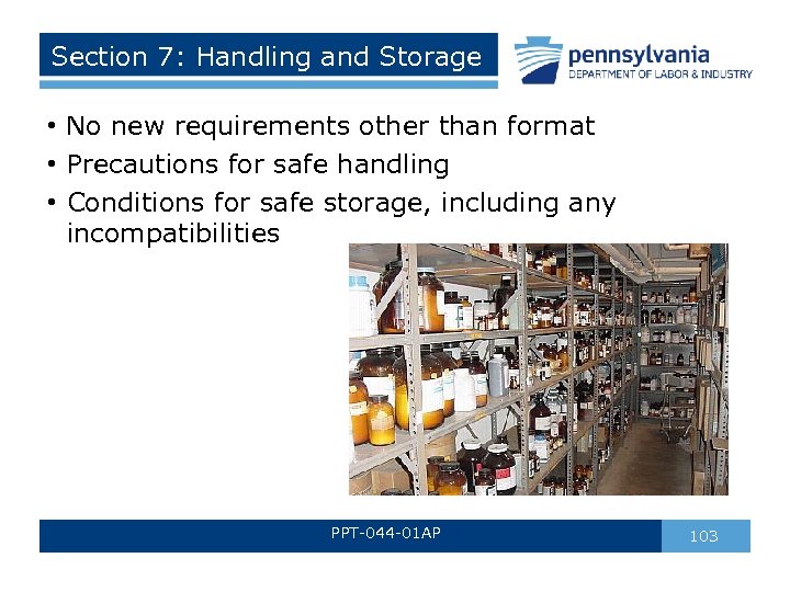 Section 7: Handling and Storage • No new requirements other than format • Precautions