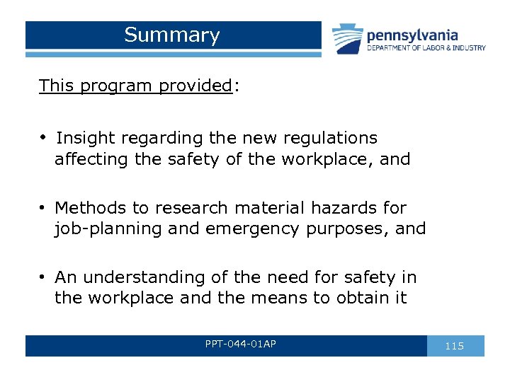 Summary This program provided: • Insight regarding the new regulations affecting the safety of