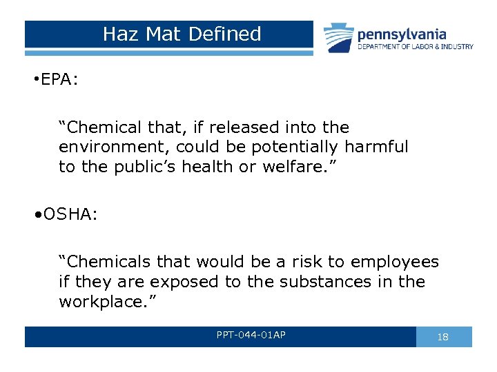 Haz Mat Defined • EPA: “Chemical that, if released into the environment, could be