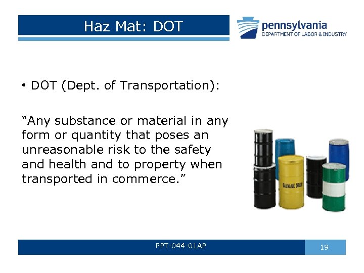 Haz Mat: DOT • DOT (Dept. of Transportation): “Any substance or material in any
