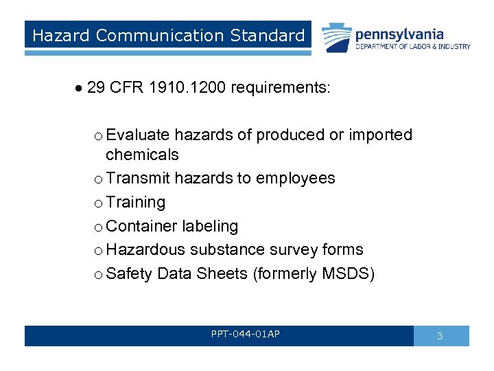 Hazard Communication Standard 29 CFR 1910. 1200 requirements: o Evaluate hazards of produced or