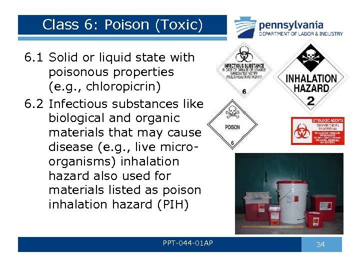 Class 6: Poison (Toxic) 6. 1 Solid or liquid state with poisonous properties (e.