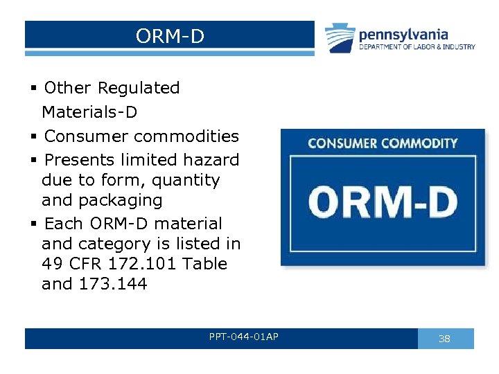 ORM-D § Other Regulated Materials-D § Consumer commodities § Presents limited hazard due to