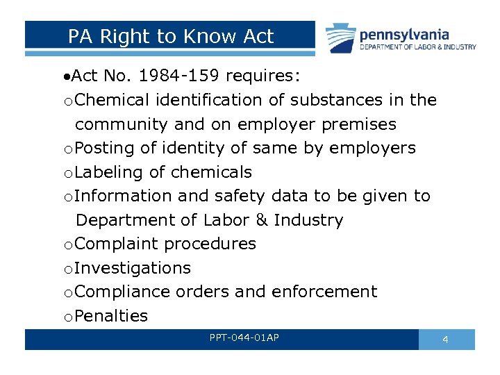 PA Right to Know Act No. 1984 -159 requires: o. Chemical identification of substances
