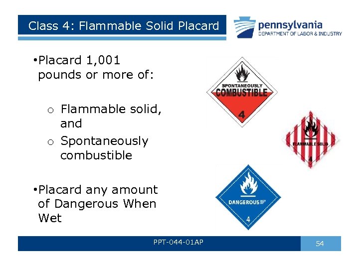 Class 4: Flammable Solid Placard • Placard 1, 001 pounds or more of: o