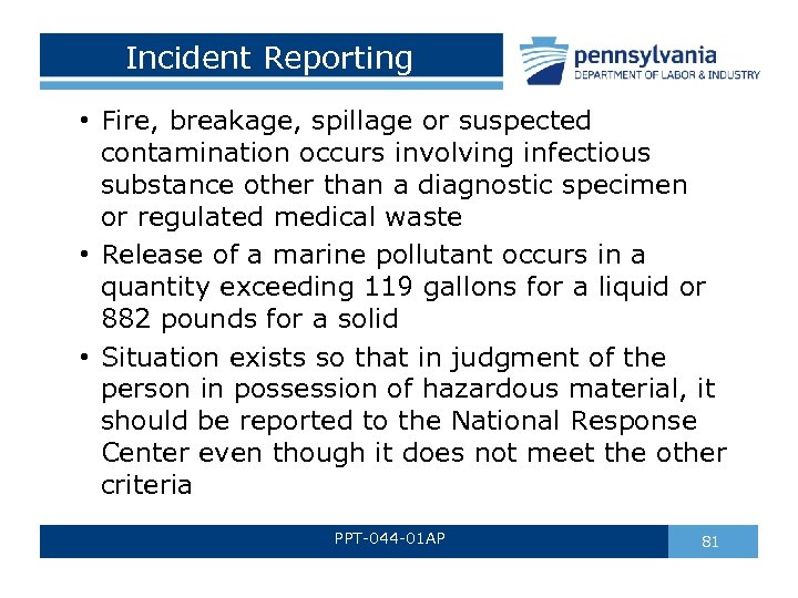 Incident Reporting • Fire, breakage, spillage or suspected contamination occurs involving infectious substance other