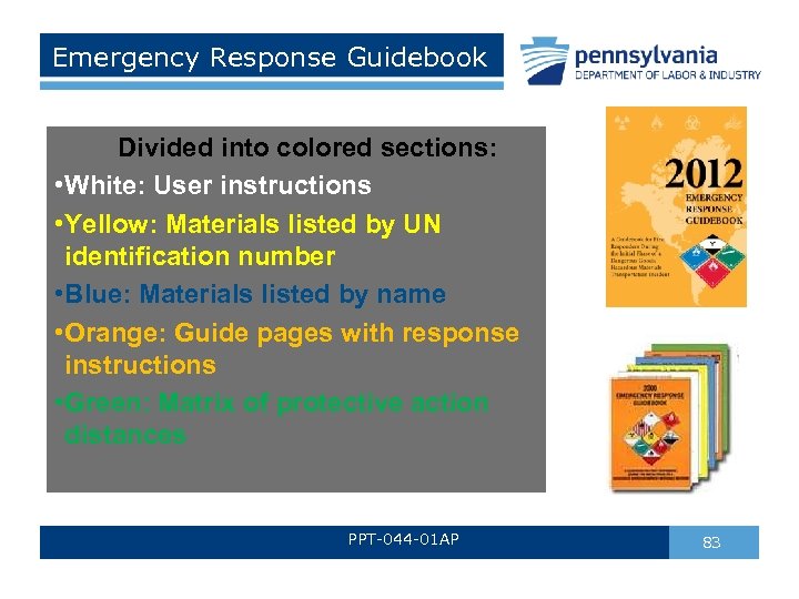 Emergency Response Guidebook Divided into colored sections: • White: User instructions • Yellow: Materials