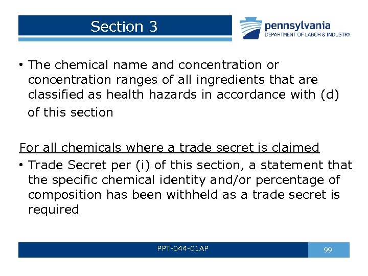 Section 3 • The chemical name and concentration or concentration ranges of all ingredients