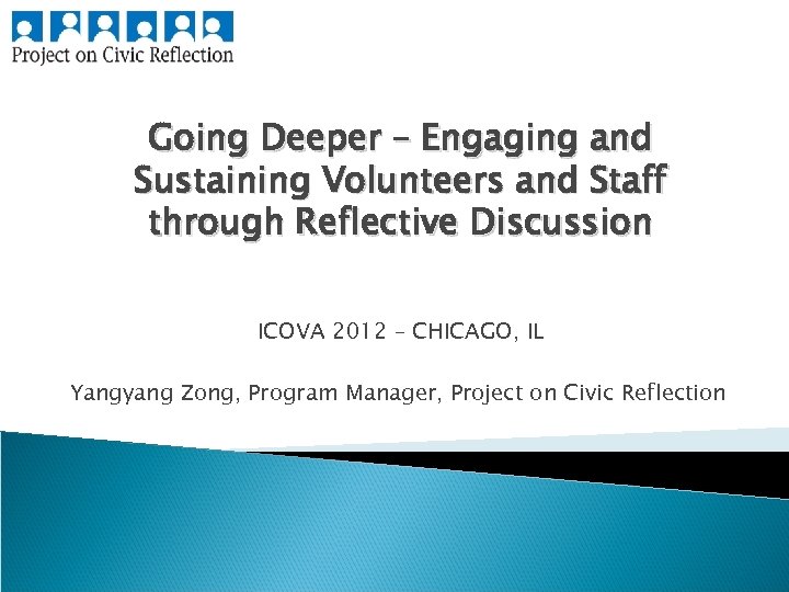 Going Deeper – Engaging and Sustaining Volunteers and Staff through Reflective Discussion ICOVA 2012