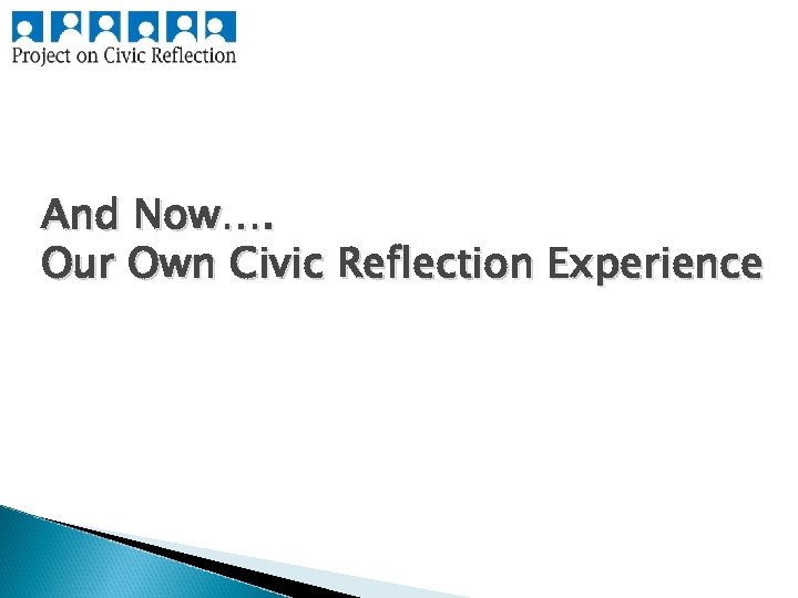 And Now…. Our Own Civic Reflection Experience 