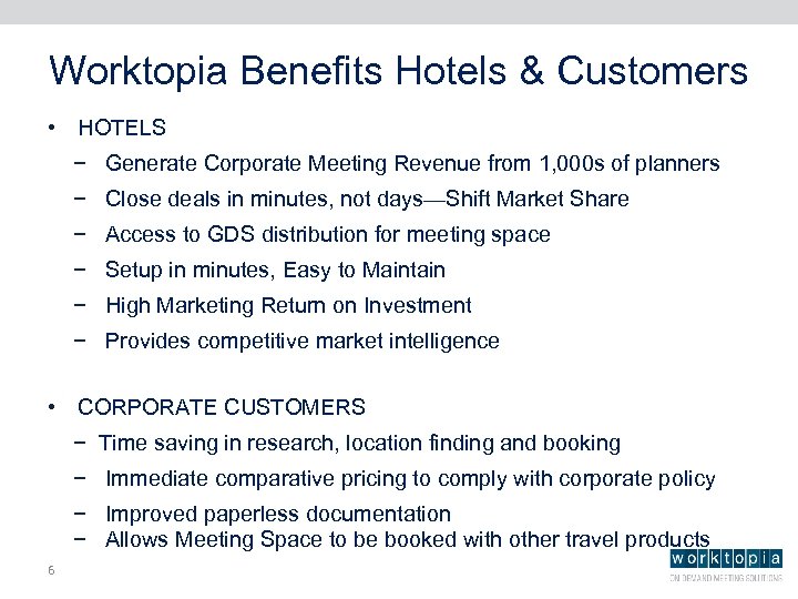 Worktopia Benefits Hotels & Customers • HOTELS − Generate Corporate Meeting Revenue from 1,