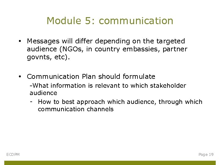 Module 5: communication • Messages will differ depending on the targeted audience (NGOs, in