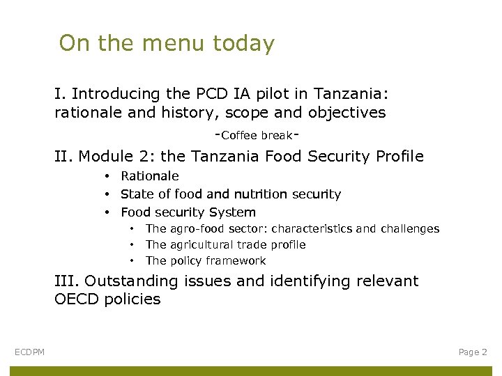 On the menu today I. Introducing the PCD IA pilot in Tanzania: rationale and