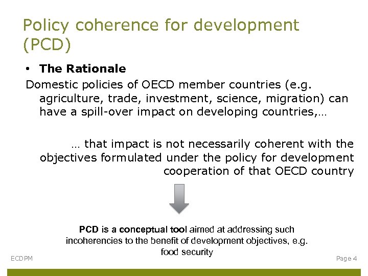Policy coherence for development (PCD) • The Rationale Domestic policies of OECD member countries
