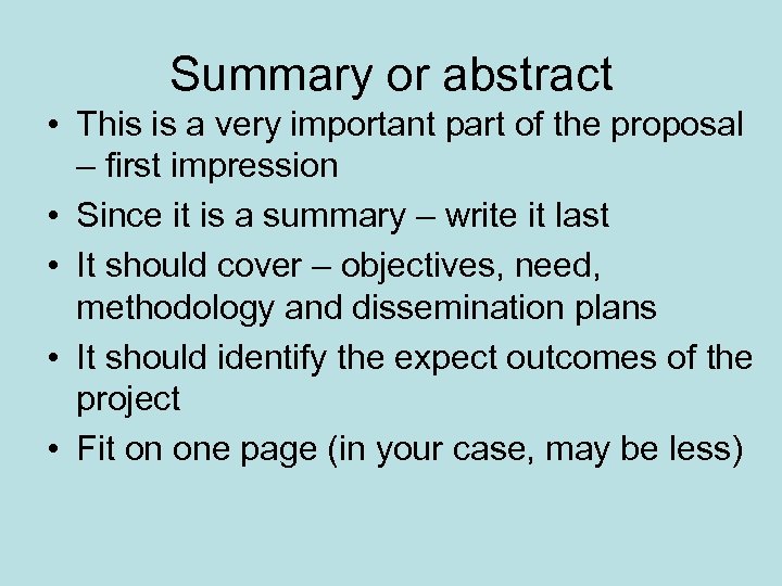 Summary or abstract • This is a very important part of the proposal –