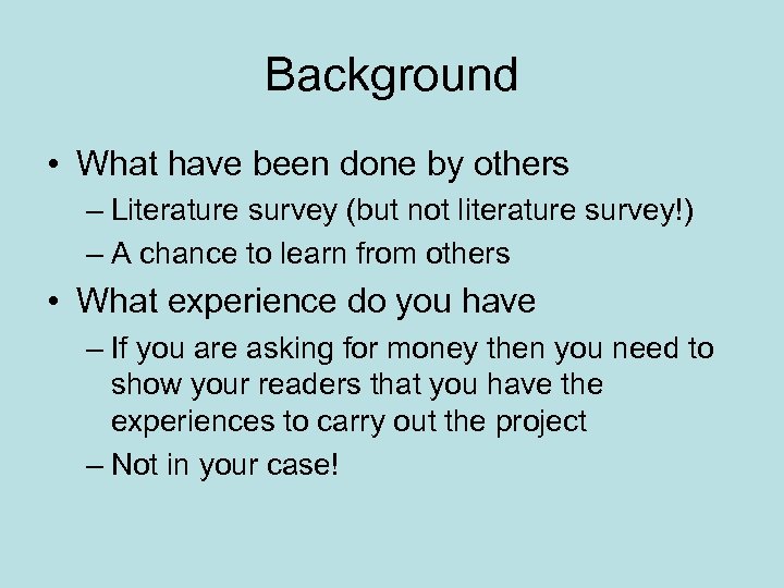 Background • What have been done by others – Literature survey (but not literature