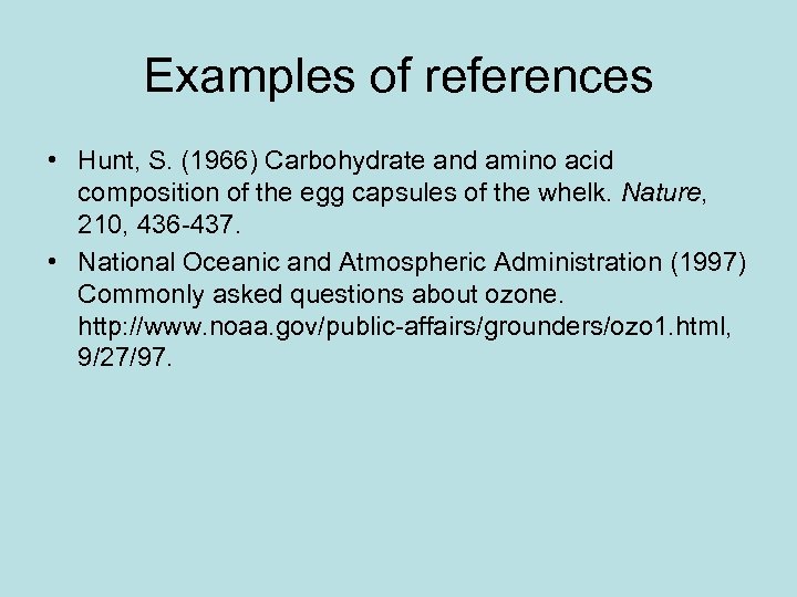 Examples of references • Hunt, S. (1966) Carbohydrate and amino acid composition of the