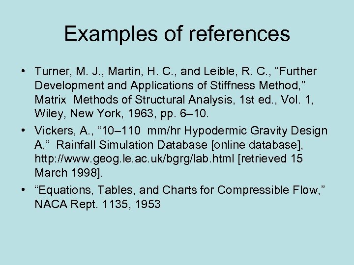 Examples of references • Turner, M. J. , Martin, H. C. , and Leible,