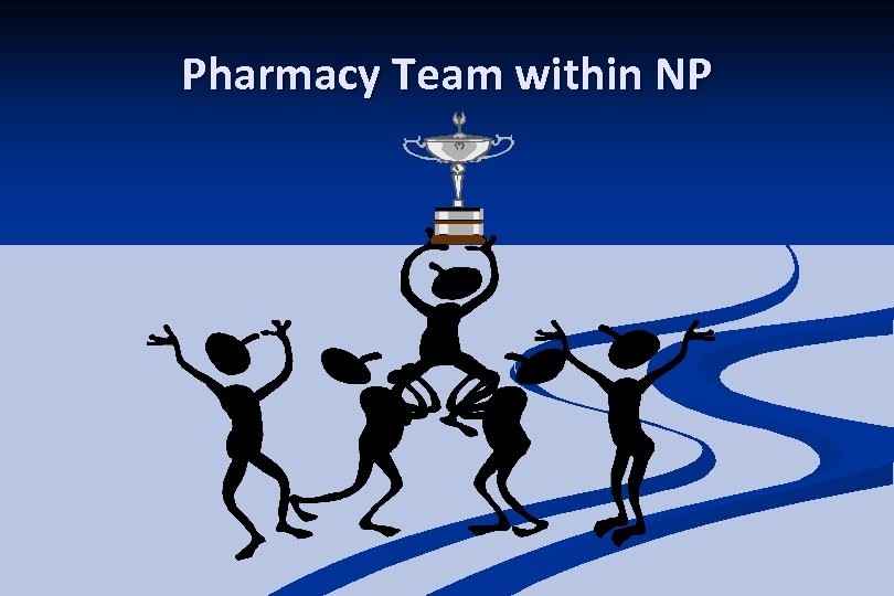 Pharmacy Team within NP 